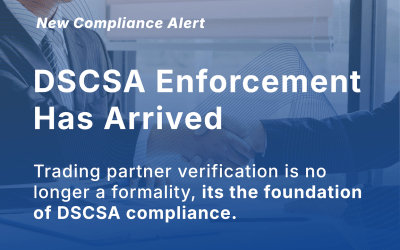 Trading Partner Verification Under DSCSA: Why Compliance Teams Can No Longer Afford to Treat It as a Check-the-Box Exercise