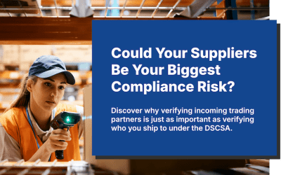 The Hidden DSCSA Compliance Risk: Why Verifying Incoming Trading Partners Matters Just as Much as Outgoing Shipments